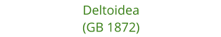 Deltoidea (GB 1872)