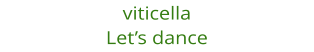 viticella Lets dance